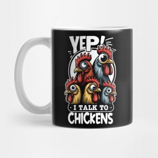 Funny Chicken Whisperer - Yep I Talk To Chickens Graphic Mug